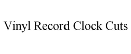 VINYL RECORD CLOCK CUTS trademark