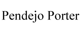 PENDEJO PORTER trademark