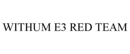 WITHUM E3 RED TEAM trademark