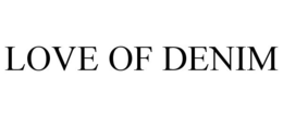 LOVE OF DENIM trademark