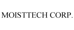 MOISTTECH CORP. trademark