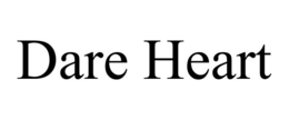 DARE HEART trademark