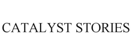 CATALYST STORIES trademark