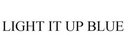 LIGHT IT UP BLUE trademark