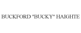 BUCKFORD "BUCKY" HAIGHTE trademark