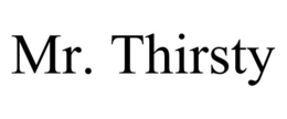 MR. THIRSTY trademark