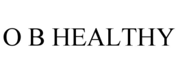 O B HEALTHY trademark