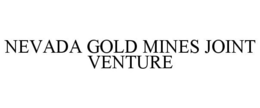 NEVADA GOLD MINES JOINT VENTURE trademark