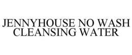 JENNYHOUSE NO WASH CLEANSING WATER trademark