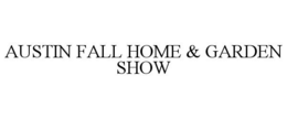 AUSTIN FALL HOME & GARDEN SHOW trademark