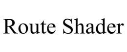 ROUTE SHADER trademark
