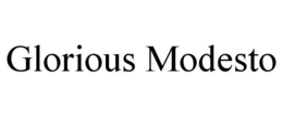 GLORIOUS MODESTO trademark