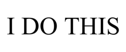 I DO THIS trademark