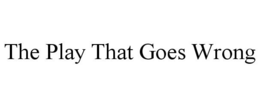 THE PLAY THAT GOES WRONG trademark