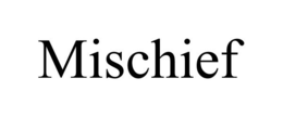 MISCHIEF trademark