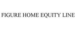 FIGURE HOME EQUITY LINE trademark