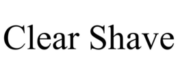 CLEAR SHAVE trademark