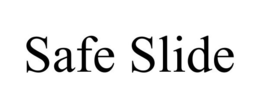 SAFE SLIDE trademark