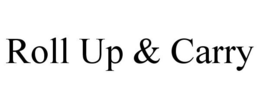 ROLL UP & CARRY trademark
