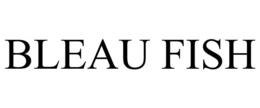 BLEAU FISH trademark