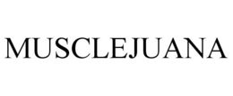 MUSCLEJUANA trademark