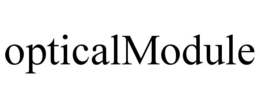 OPTICALMODULE trademark