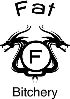 FAT F BITCHERY trademark