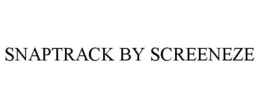 SNAPTRACK BY SCREENEZE trademark