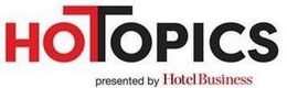 HOTOPICS PRESENTED BY HOTEL BUSINESS trademark