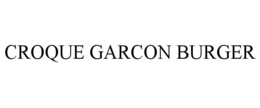 CROQUE GARCON BURGER trademark