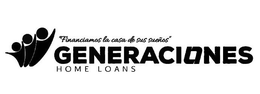 "FINANCIAMOS LA CASA DE SUS SUEÑOS" GENERACIONES HOME LOANS trademark