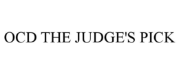 OCD THE JUDGE'S PICK trademark