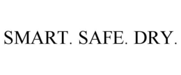 SMART. SAFE. DRY. trademark