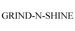 GRIND-N-SHINE trademark
