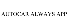 AUTOCAR ALWAYS APP trademark
