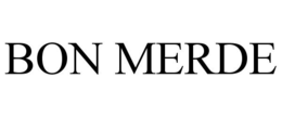BON MERDE trademark