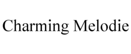 CHARMING MELODIE trademark