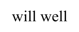 WILL WELL trademark