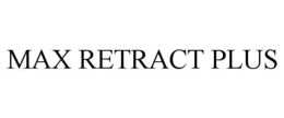 MAX RETRACT PLUS trademark
