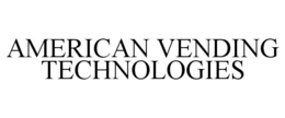 AMERICAN VENDING TECHNOLOGIES trademark