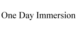 ONE DAY IMMERSION trademark