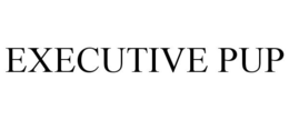 EXECUTIVE PUP trademark