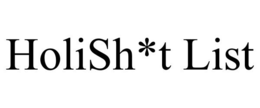 HOLISH*T LIST trademark