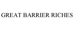 GREAT BARRIER RICHES trademark