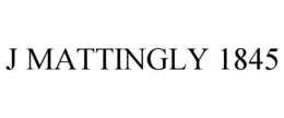 J MATTINGLY 1845 trademark