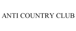 ANTI COUNTRY CLUB trademark