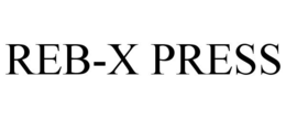 REB-X PRESS trademark