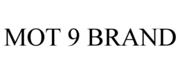 MOT 9 BRAND trademark