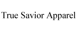 TRUE SAVIOR APPAREL trademark