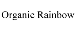 ORGANIC RAINBOW trademark